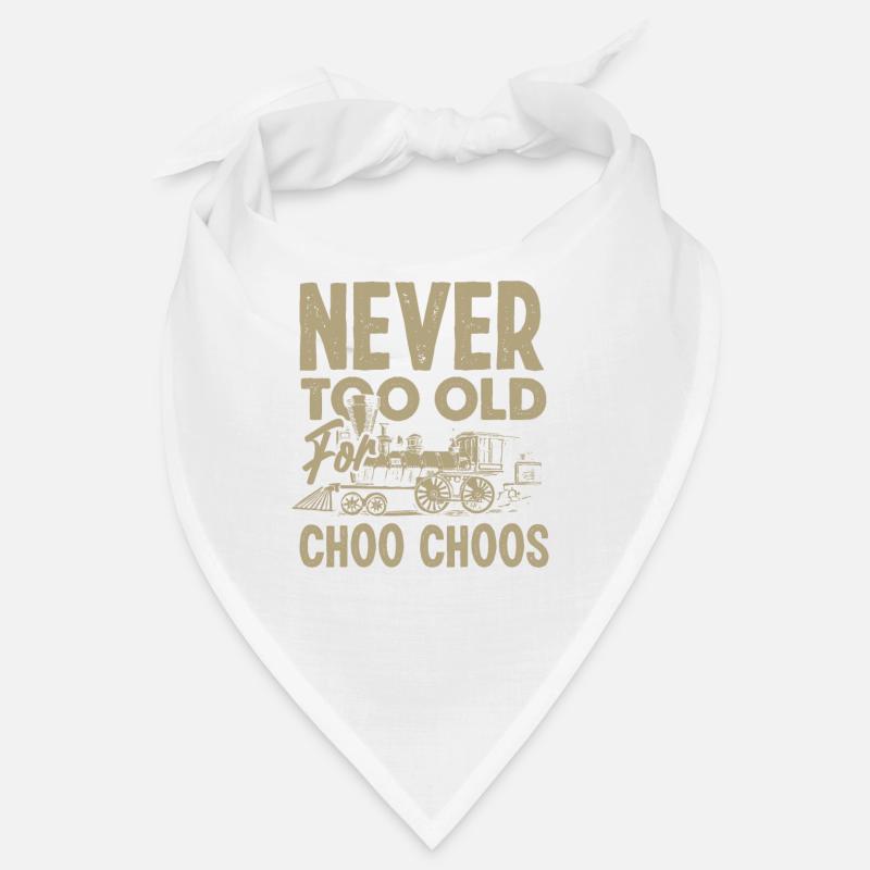 Never too old for Choo Choos train lovers Bandana