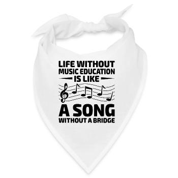 Ein Leben ohne musikalische Bildung ist wie ein Lied ohne - Bandana - Weiß - Vorne
