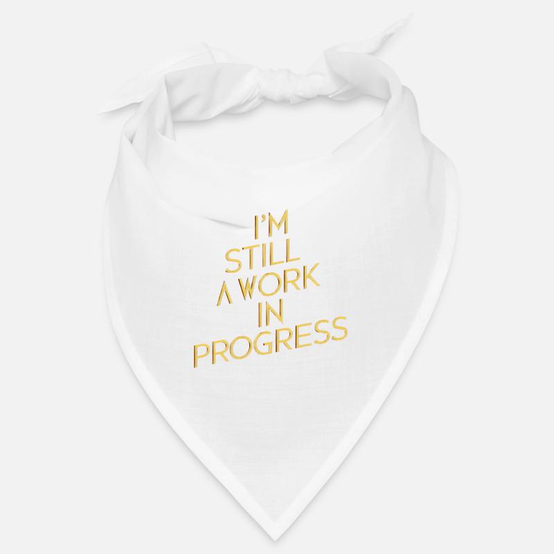 I am still a work in progress Bandana