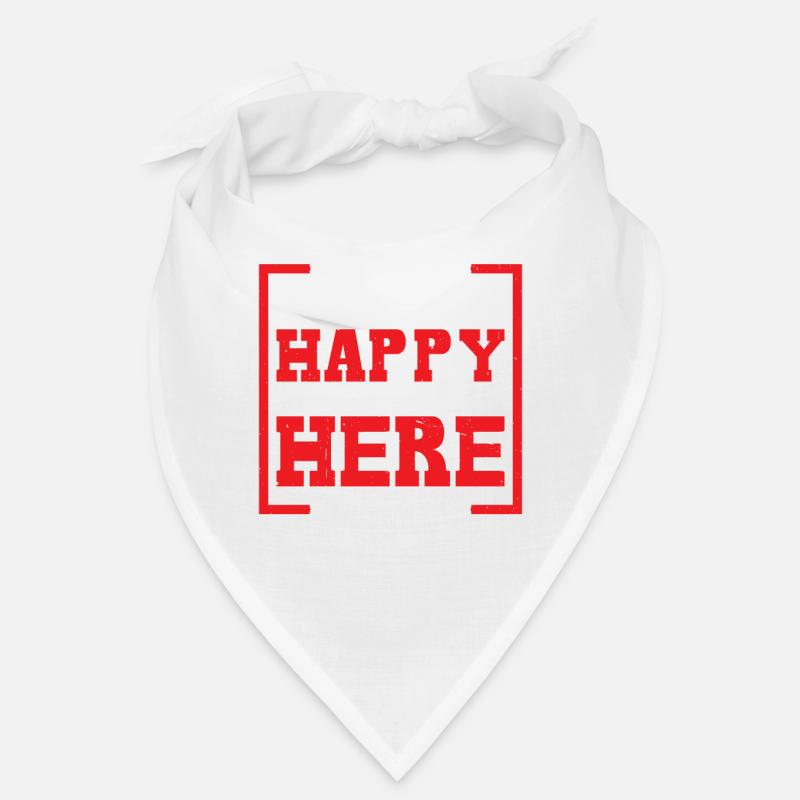 I Am So Happy That You Are Here 2 Bandana