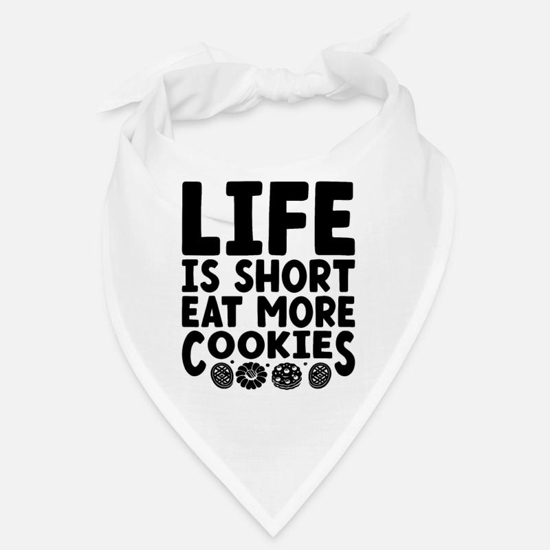 Life Is Short Eat More Cookies Baking Bake Baker Bandana