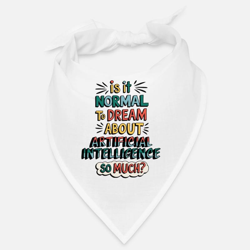 Is it normal to dream of artificial intelligence? Bandana