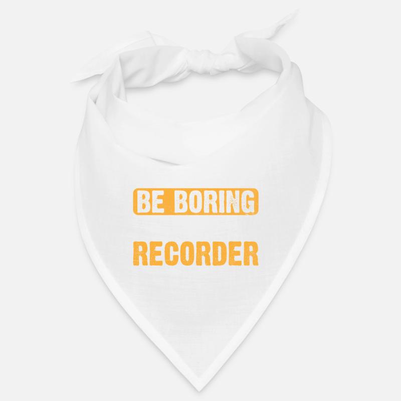 Admit It Life Would Be Boring Without My Recorder Bandana