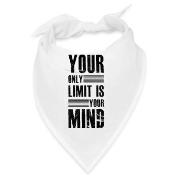 Your Only Limit Is On Your Mind lustiges Shirt - Bandana - Weiß - Vorne