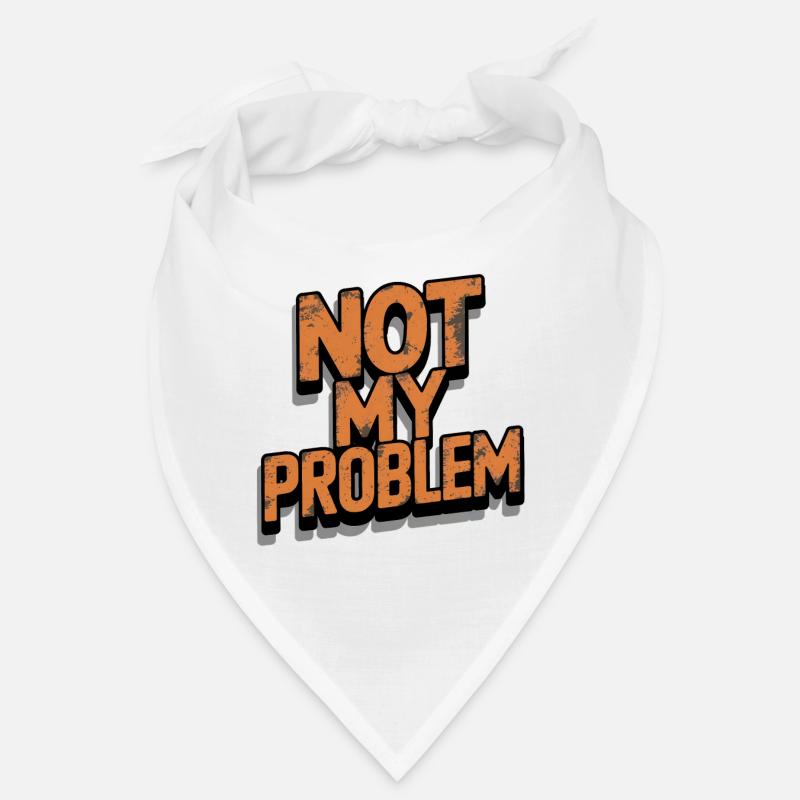 Not My Problem Statement Bandana