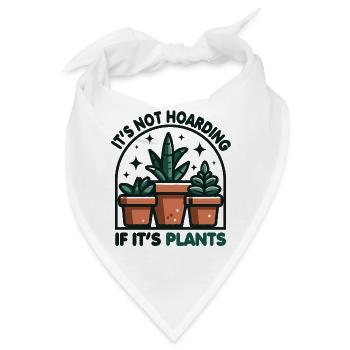Es ist kein Horten, wenn es Pflanzen Gemüse Blume ist - Bandana - Weiß - Vorne