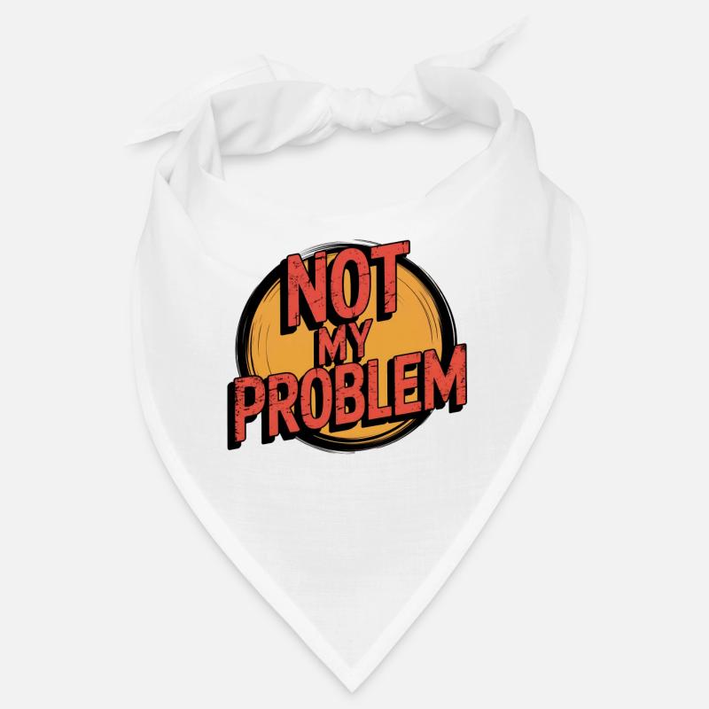 Pas mon problème drôle de dire Bandana