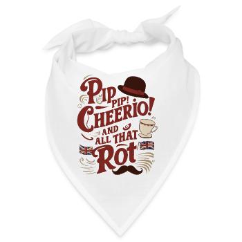 Lustiger britischer Humor Pip Pip Cheerio Zitat Design - Bandana - Weiß - Vorne