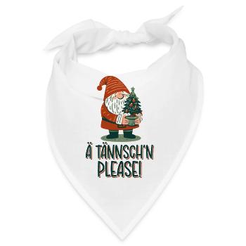 Weihnachten Lustiger Spruch Ä Tännsch'n Please - Bandana - Weiß - Vorne