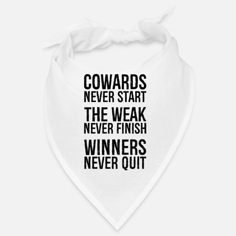 cowards never start the weak never finish winners Bandana