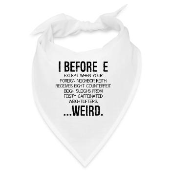 I Before E Weird - Bandana - Weiß - Vorne