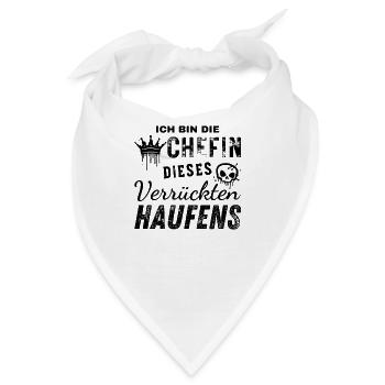Ich Bin Die Chefin dieses Verrückten Haufens - Bandana - Weiß - Vorne