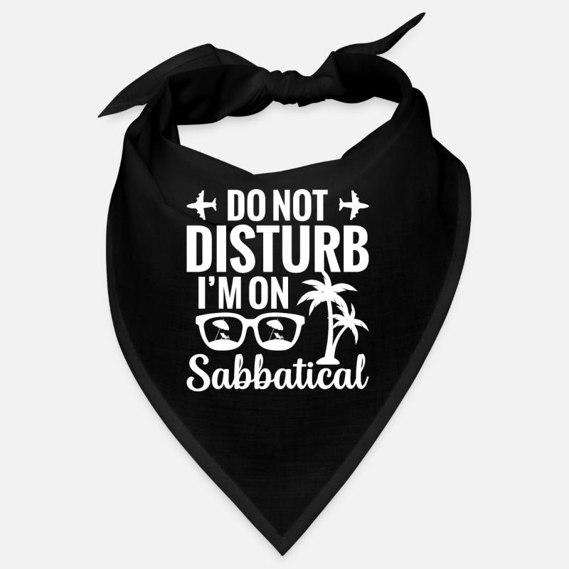 "please don't disturb, I'm on a sabbatical" Bandana