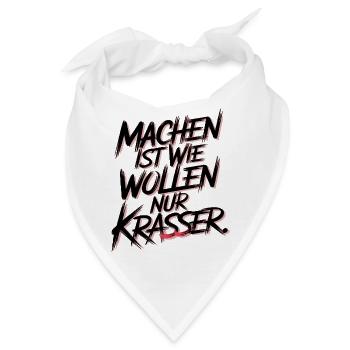 Machen ist wie wollen nur krasser - Bandana - Weiß - Vorne