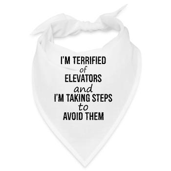 I'm terrified of elevators and I'm talking steps - Bandana - Weiß - Vorne
