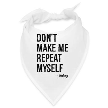 don't make me repeat myself history - Bandana - Weiß - Vorne