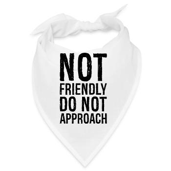 not friendly do not approach - Bandana - Weiß - Vorne