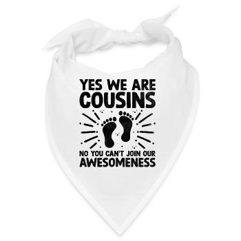 Ja Wir sind Cousins Nein Sie können nicht an unserem teilnehmen - Bandana - Weiß - Vorne