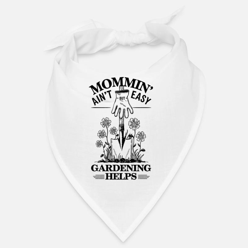 Mama ist nicht einfach, aber Gartenarbeit hilft Mutter Bandana