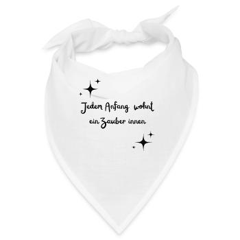 Jedem Anfang wohnt ein Zauber innen - Bandana - Weiß - Vorne