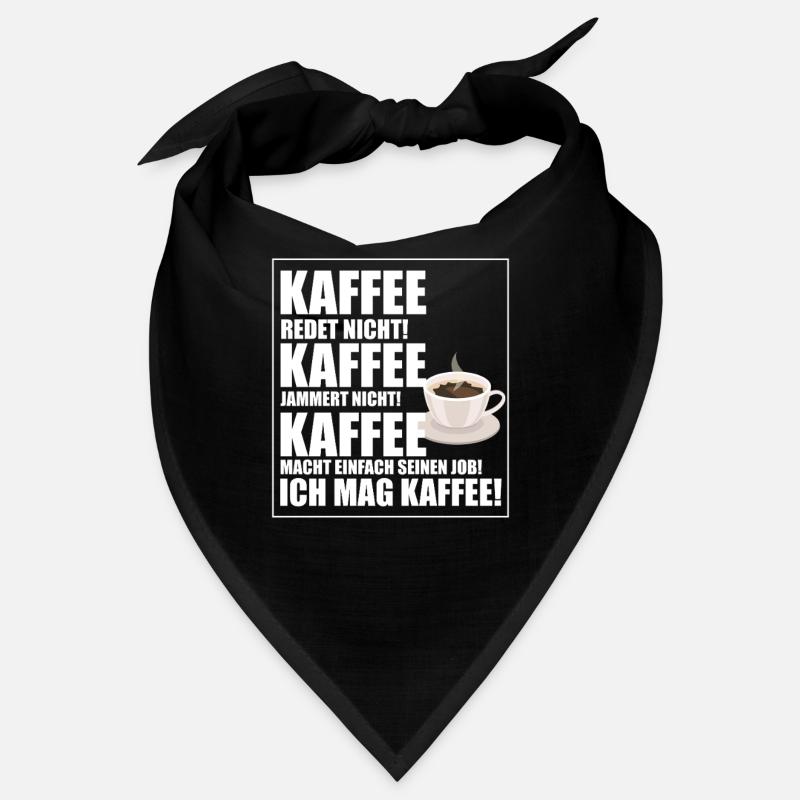 Kaffee Spruch - Kaffee redet nicht, Kaffee jammert Bandana