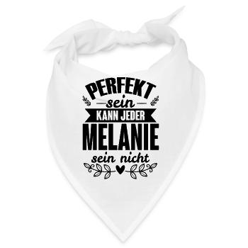 Melanie - Perfekt Sein Kann Jeder Melanie Nicht - Bandana - Weiß - Vorne