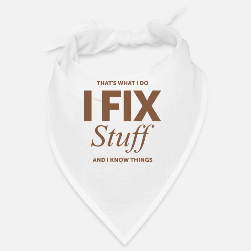 That's What I Do I Fix Stuff And I Know Things Bandana
