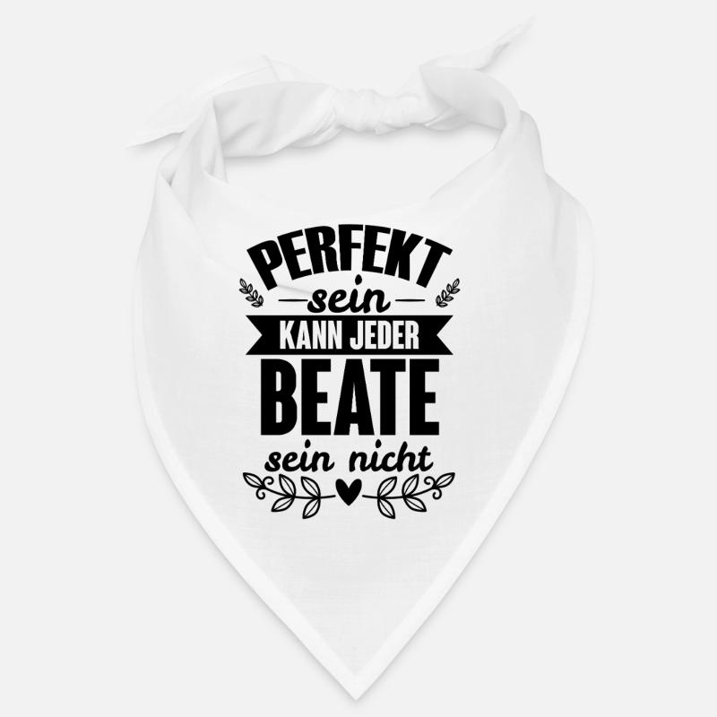Beate - Perfekt Sein Kann Jeder Beate Nicht Bandana