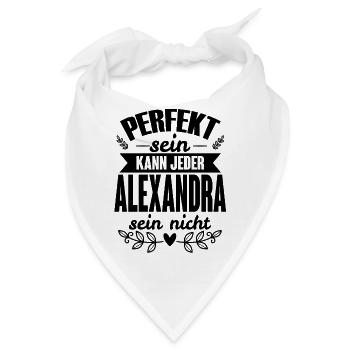 Alexandra Perfekt Sein Kann Jeder Alexandra Nicht - Bandana - Weiß - Vorne