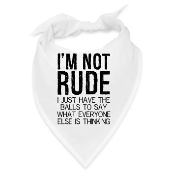 I'm not rude I just have the balls to say everyone - Bandana - Weiß - Vorne