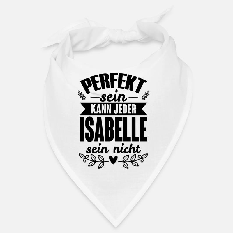 Isabelle - Perfekt Sein Kann Jeder Isabelle Nicht - Bandana - Weiß