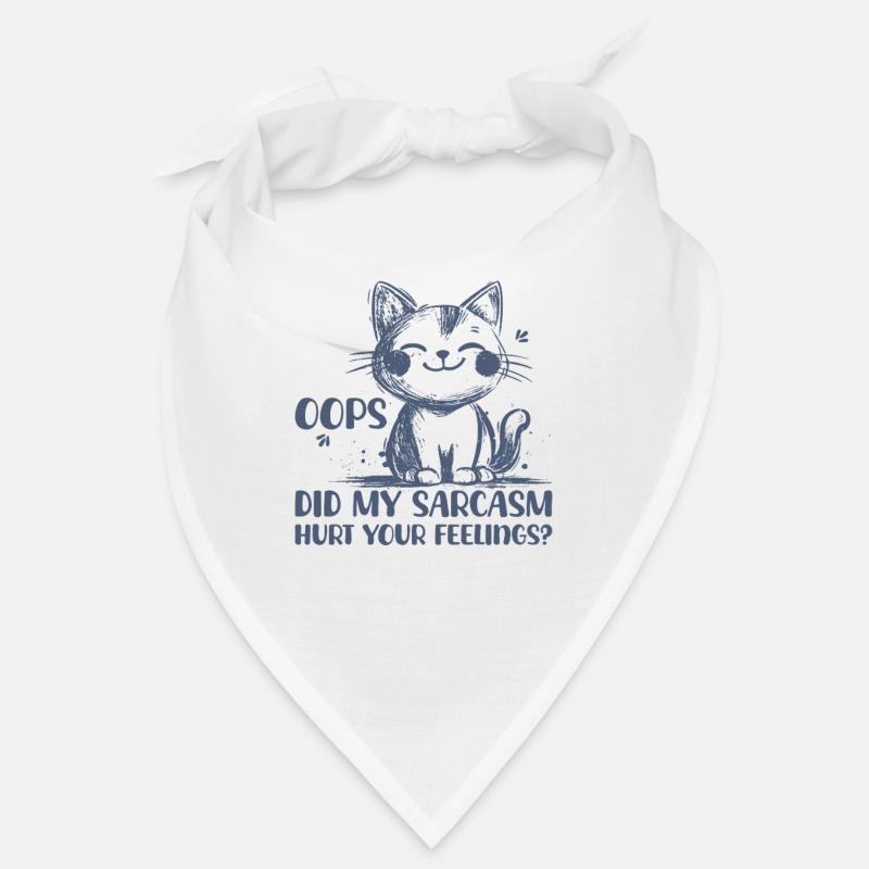 Oops, did my sarcasm hurt your feelings Bandana