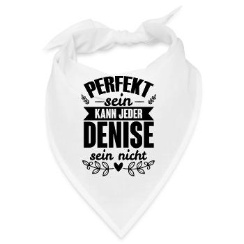 Denise Perfekt Sein Kann Jeder Denise Sein Nicht - Bandana - Weiß - Vorne