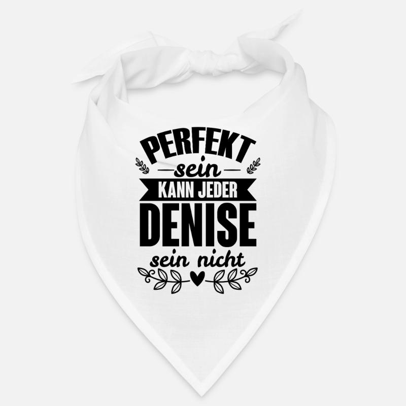Denise Perfekt Sein Kann Jeder Denise Sein Nicht Bandana