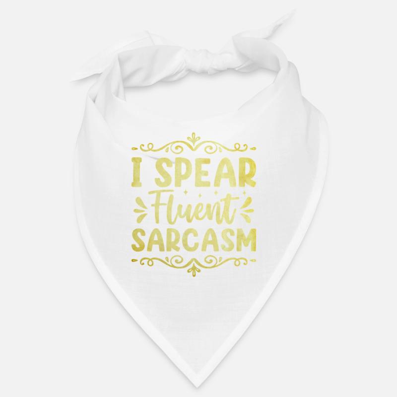 I Spear Fluent Sarcasm Sarcasm Sarcastic Bandana