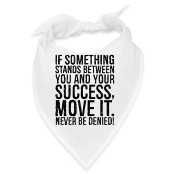 if something stands between you and your success - Bandana - Weiß - Vorne