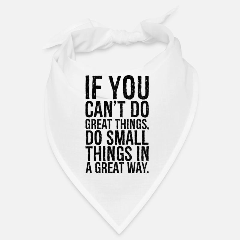 if you can't do great things do small things great Bandana