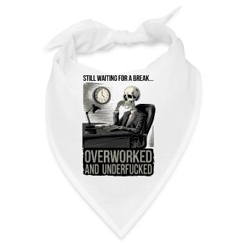 Überlasteter und unterf***ed Corporate Skeleton Humor - Bandana - Weiß - Vorne