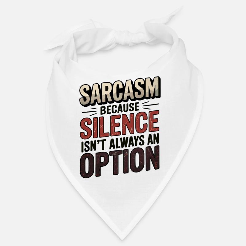 Sarcastic Quote – Silence Isn't Always an Option Bandana