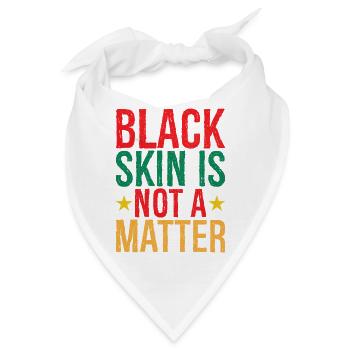 Black Skin Is not a matter shirt - Bandana - Weiß - Vorne