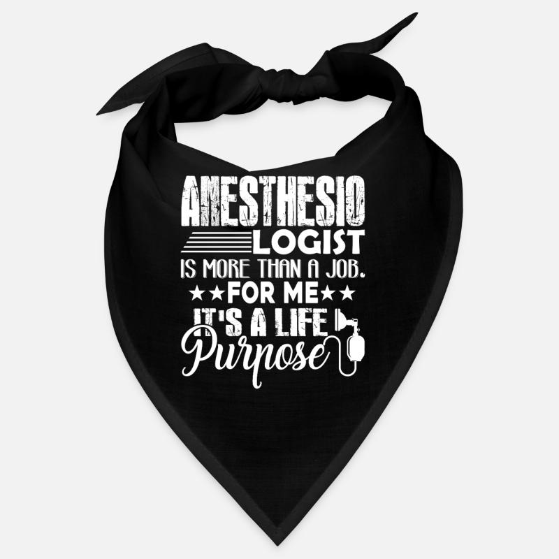 Anesthesiologist It's A Life Purpose Bandana