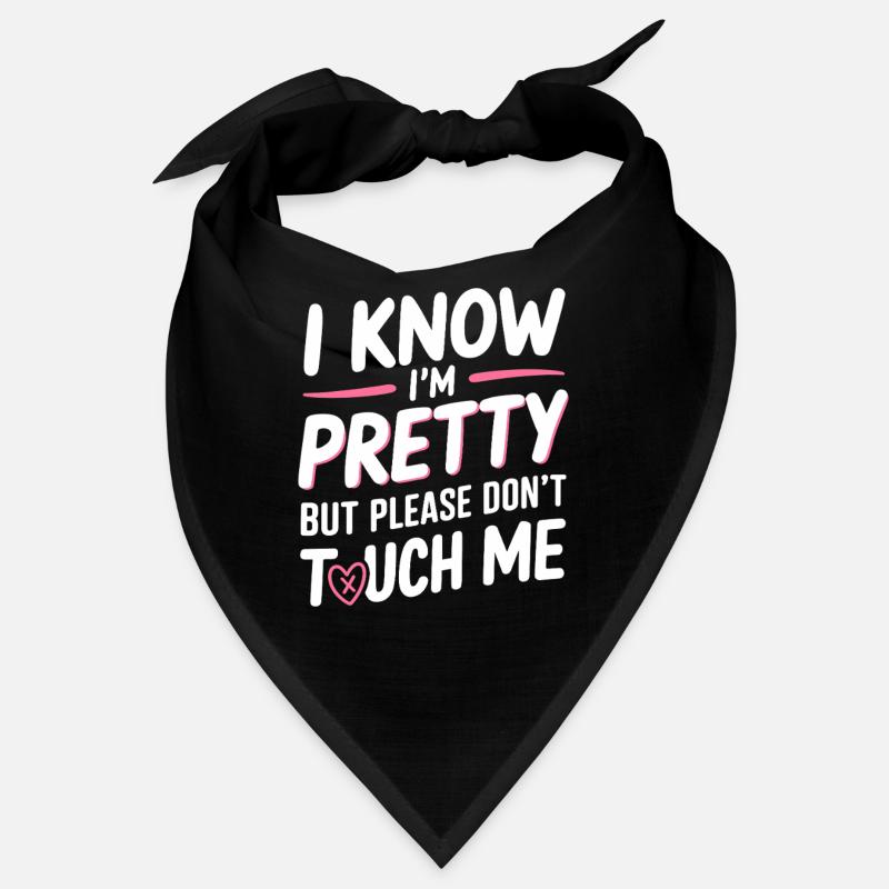 I Know Im Pretty But Please Do Not Touch Me Women Bandana