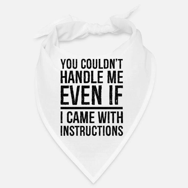 you couldn't even if I came with instructions Bandana