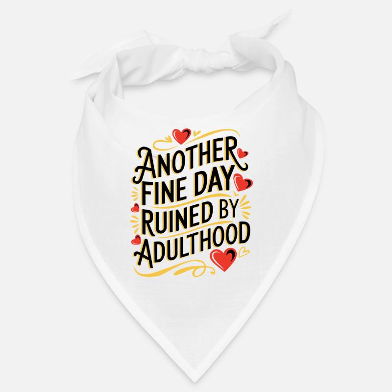Ein weiterer schöner Tag, der durch Sarkasmus im Erwachsenenalter ruiniert wurde Bandana