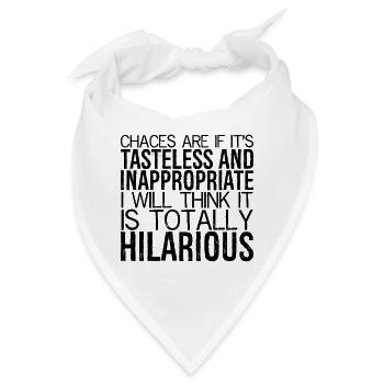 chances are If it's tasteless and inappropriate - Bandana - Weiß - Vorne