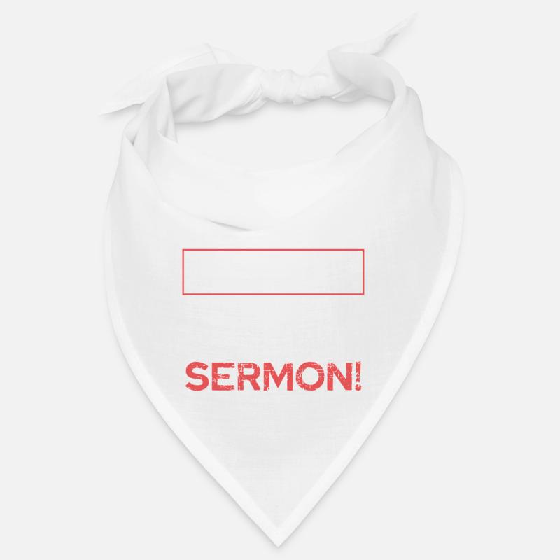 Pasteur Avertissement Tout ce que vous dites ou faites dans le sermon Bandana