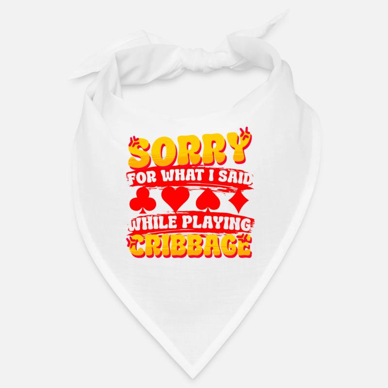 Sorry For What I Said While Playing Cribbage Bandana