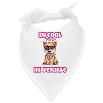Hundeschule - Zu cool für die  Hundeschule - Bandana - Weiß - Vorne