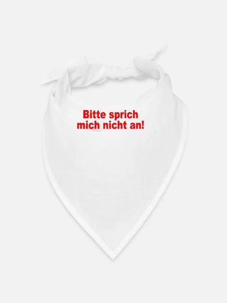 Bitte Sprich Mich Nicht An Ironie Sarkasmus Büro - Bandana - Weiß