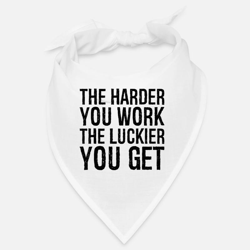 Plus vous travaillez dur, plus vous avez de chance Bandana